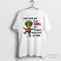 Classic Grinch I Dont Have Any Bad Habits Im Actually Really Good At Them
