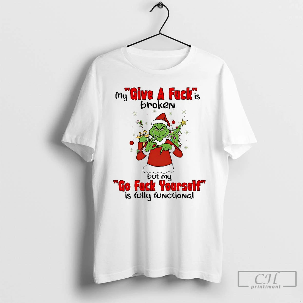 Classic Grinch My Give A Fuck Is Broken Go Fuck Yourself Is Fully Functional Christmas