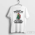 Classic Grinch Santa Christmas Tree Ive Been Watching You All Year And Youre Not Naughty