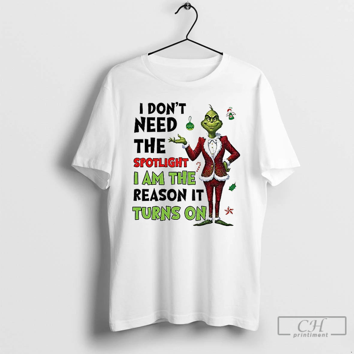 Classic Grinch Santa I Dont Need The Spotlight I Am The Reason It Turns On