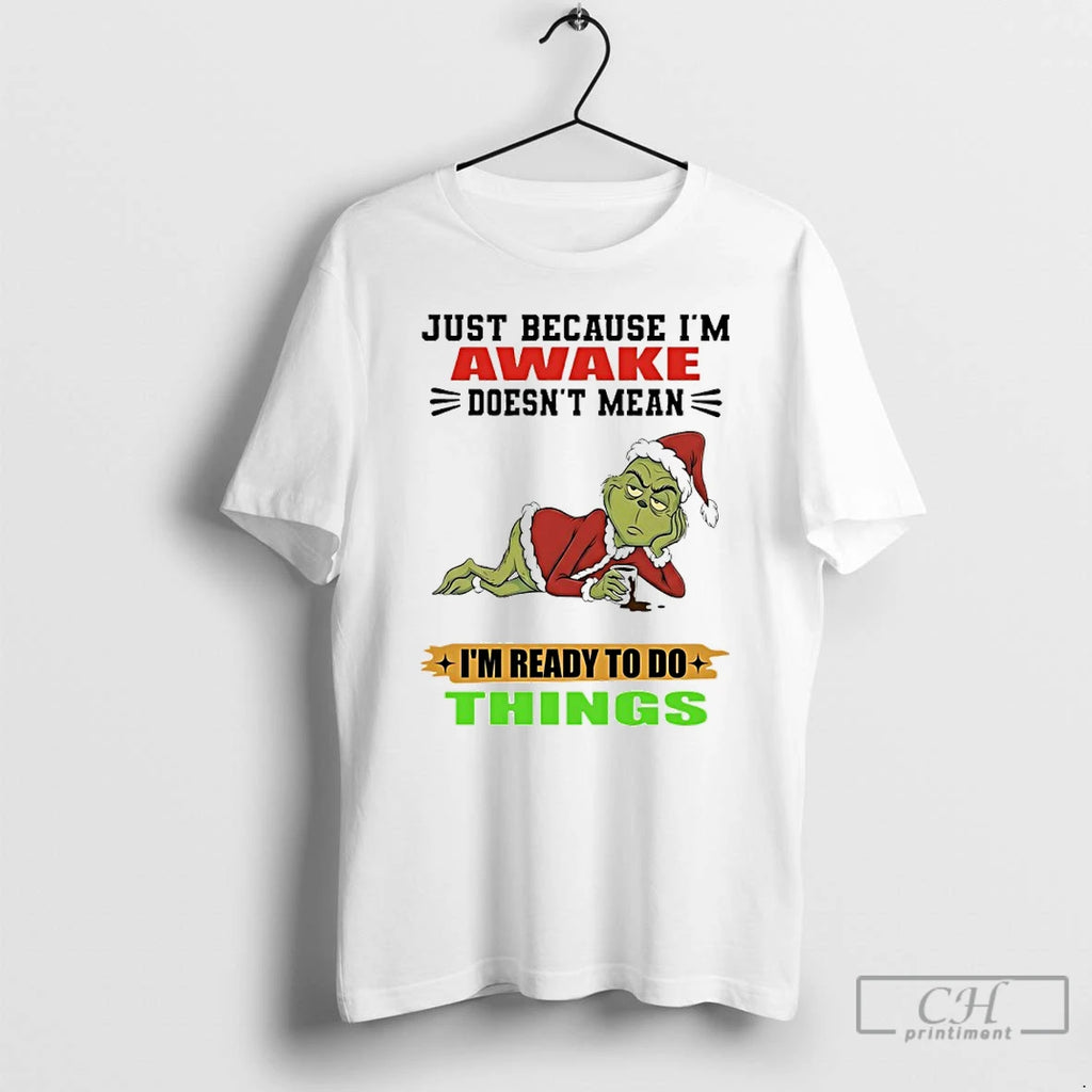 Classic Grinch Santa Coffee Just Because Im Awake Doesnt Mean Im Ready To Do Things