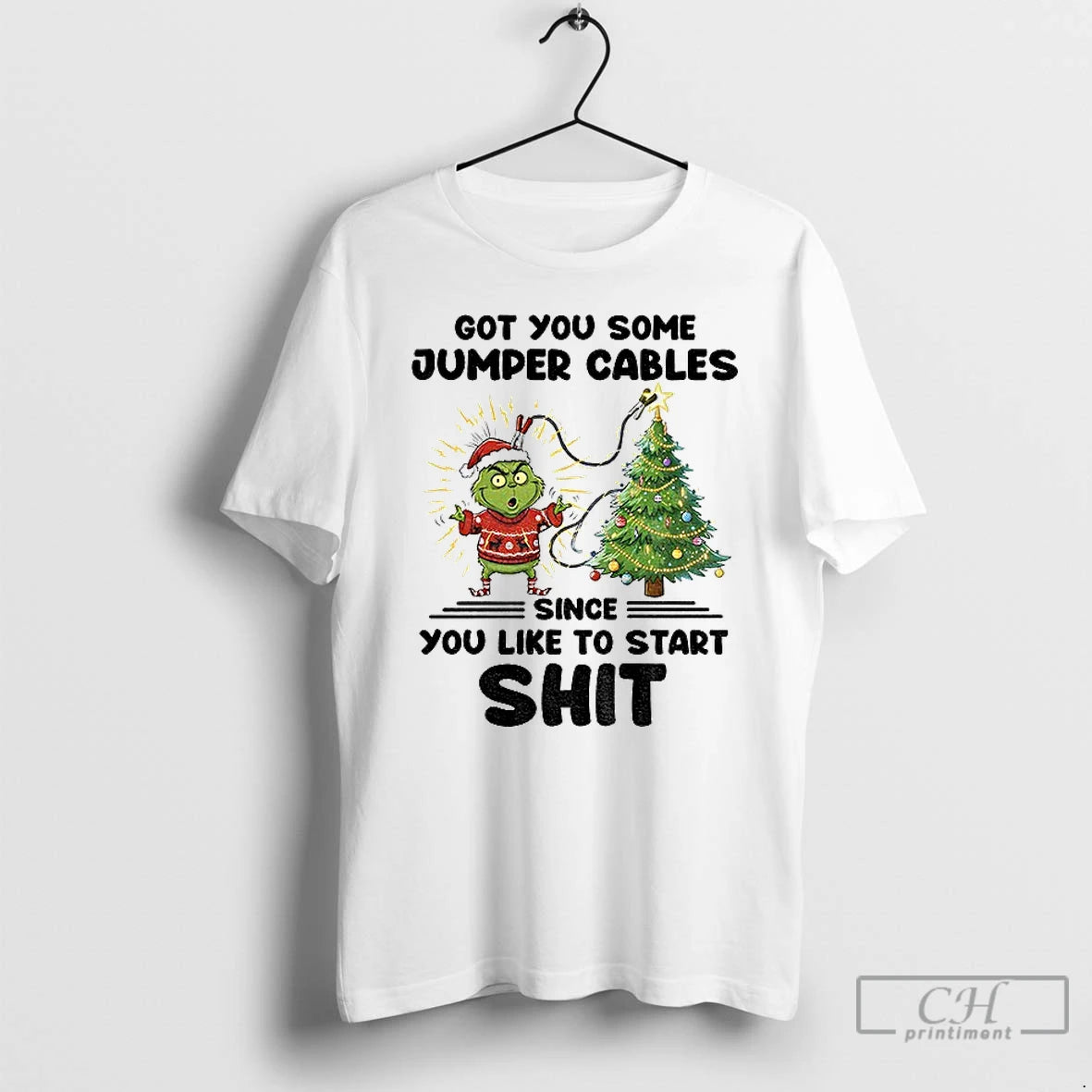 Classic Grinch Santa Got You Some Jumper Cables Since You Like To Start Shit Christmas