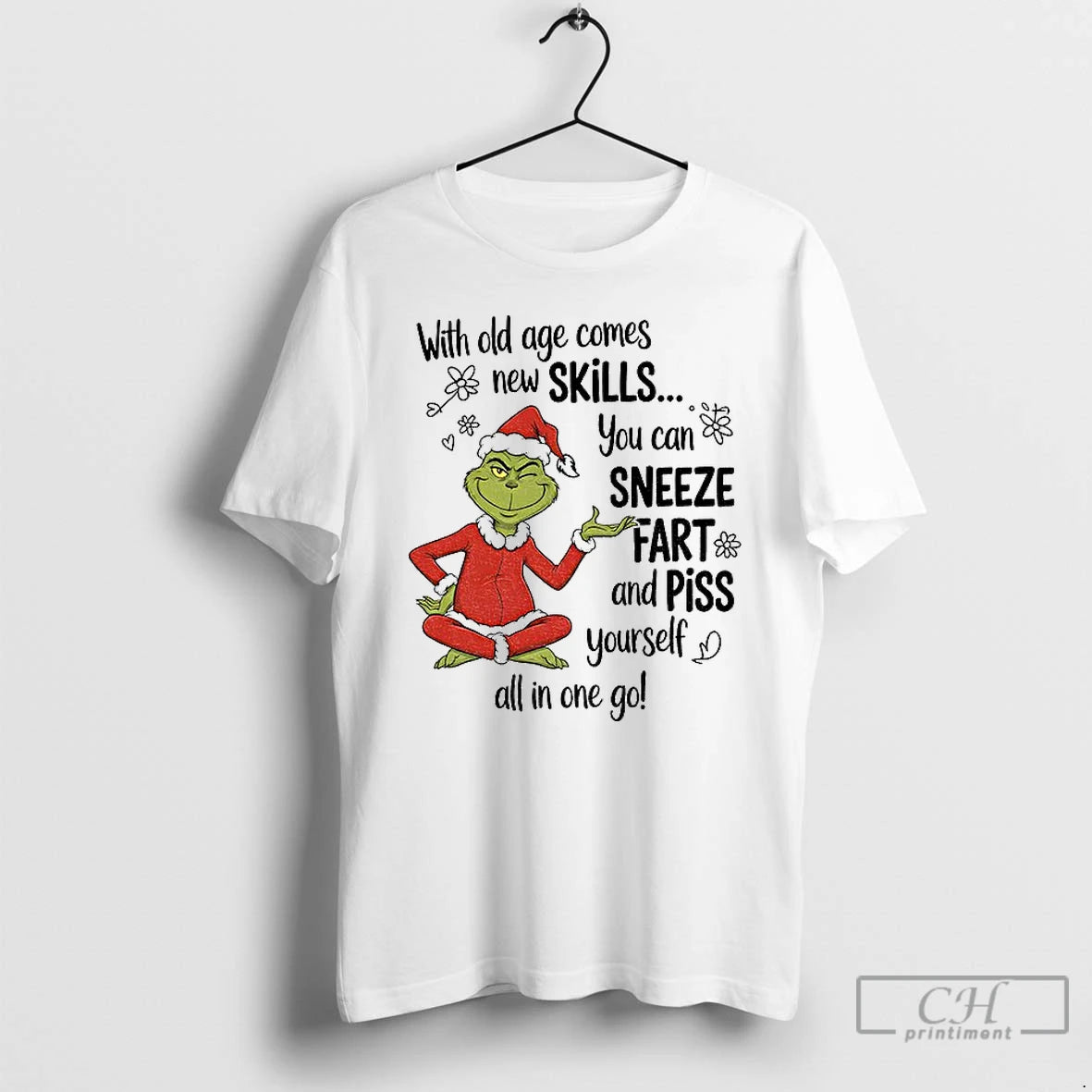 Classic Grinch Santa Hat With Old Age Comes New Skills You Can Sneeze Fart And