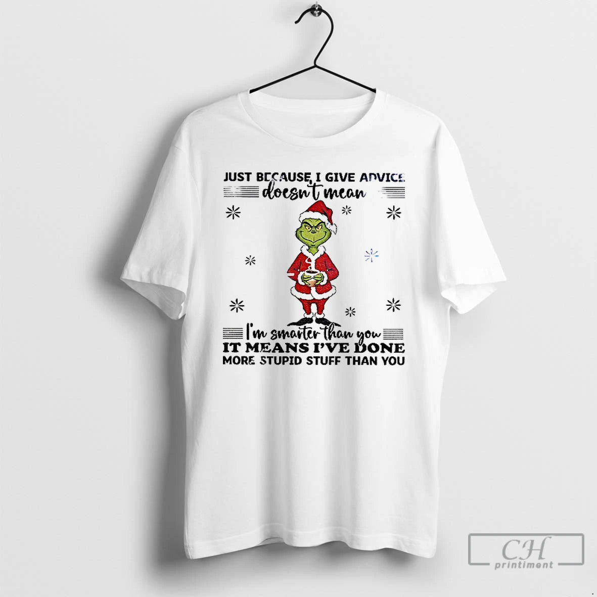 Classic Grinch Santa Just Because I Give Advice Doesnt Mean Im Smarter Than You It