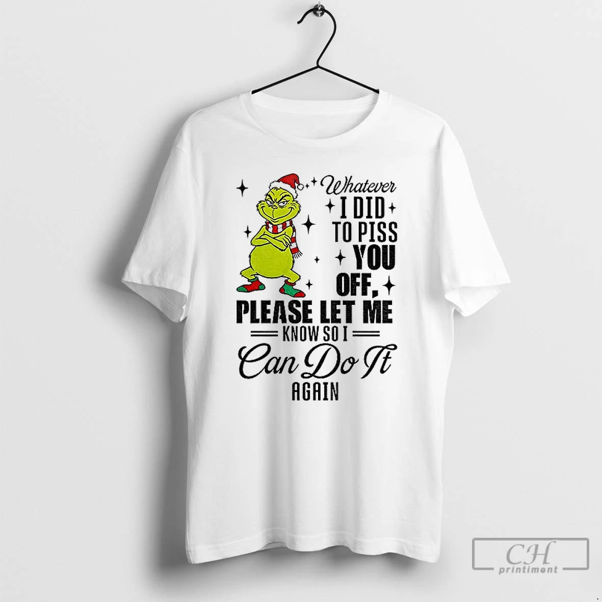 Classic Grinch Santa Whatever I Did To Piss You Off Please Let Me Know So