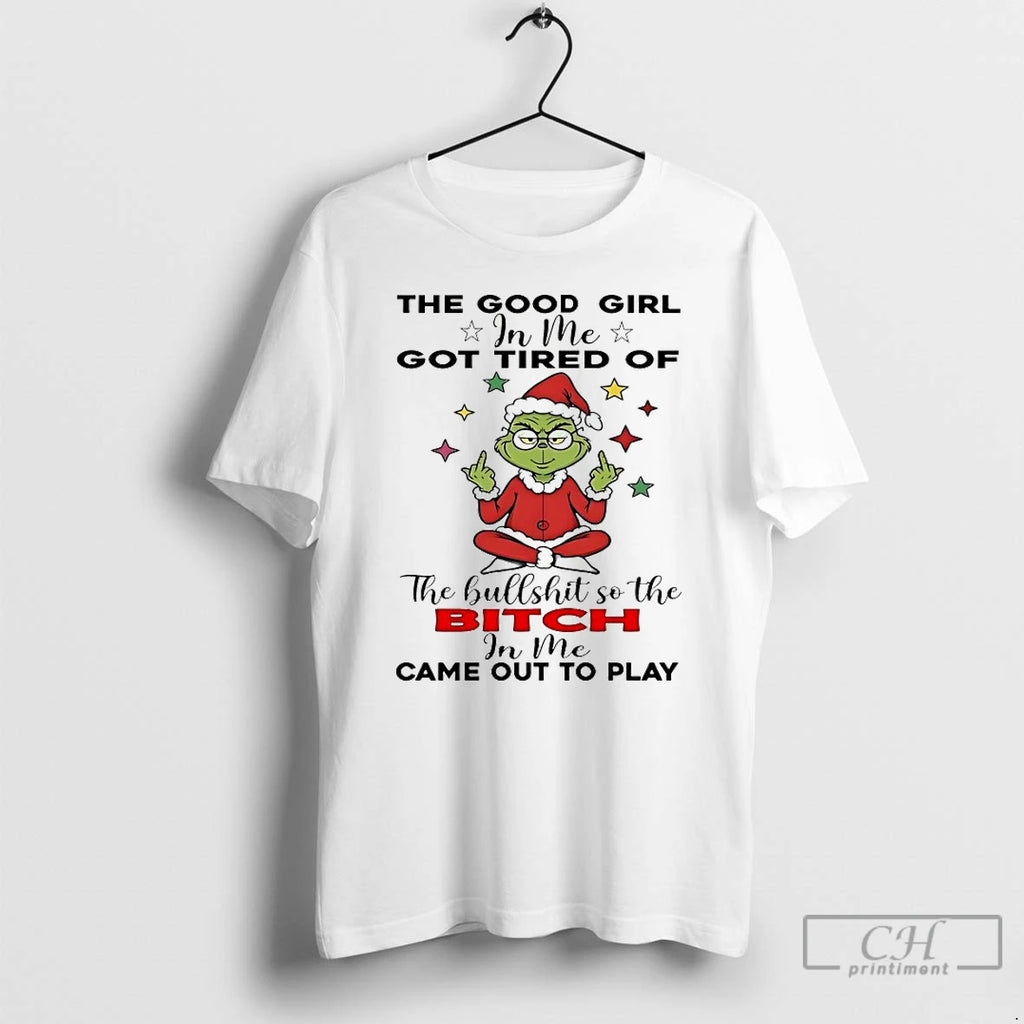 Classic Grinch The Good Girl In Me Got Tired Of Christmas 2025 T Shirts Sweater