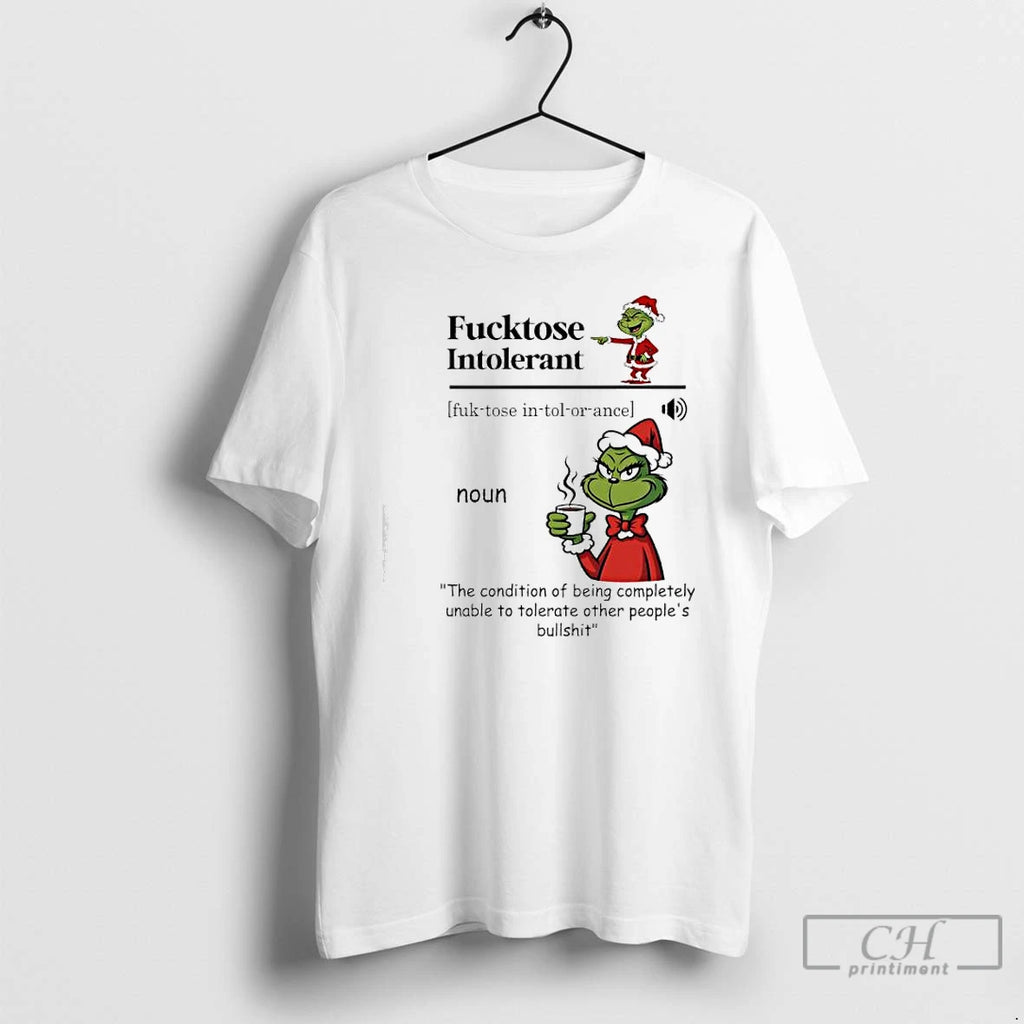 Classic Grinch The Condition Of Being Completely Unable To Tolerate Other Peoples Bullshit Fucktose Intolerant