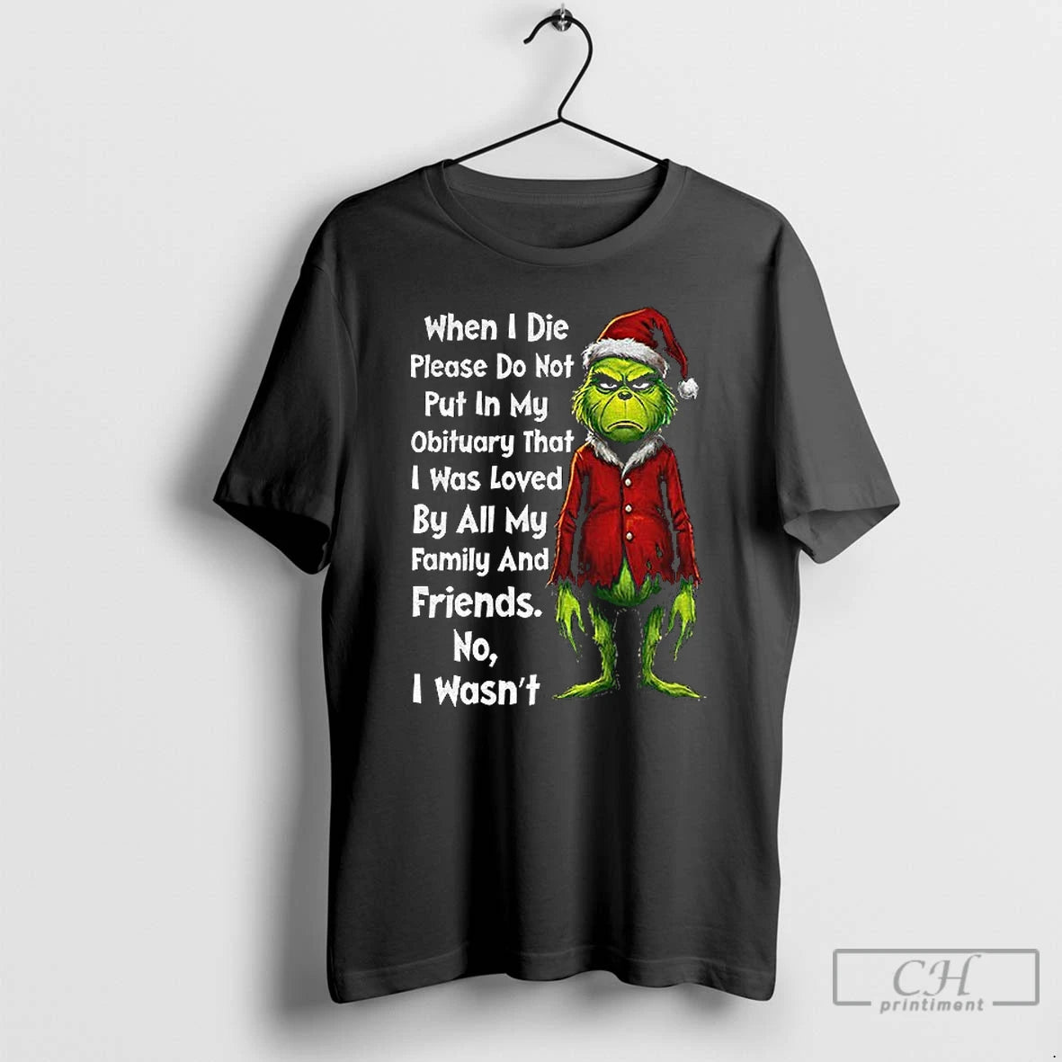 Classic Grinch Xmas When I Die Please Do Not Put In My Obituary That