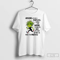 Classic Grinch Arguing With Me Is Pointless I Knew I Was Wrong T Shirts Sweater