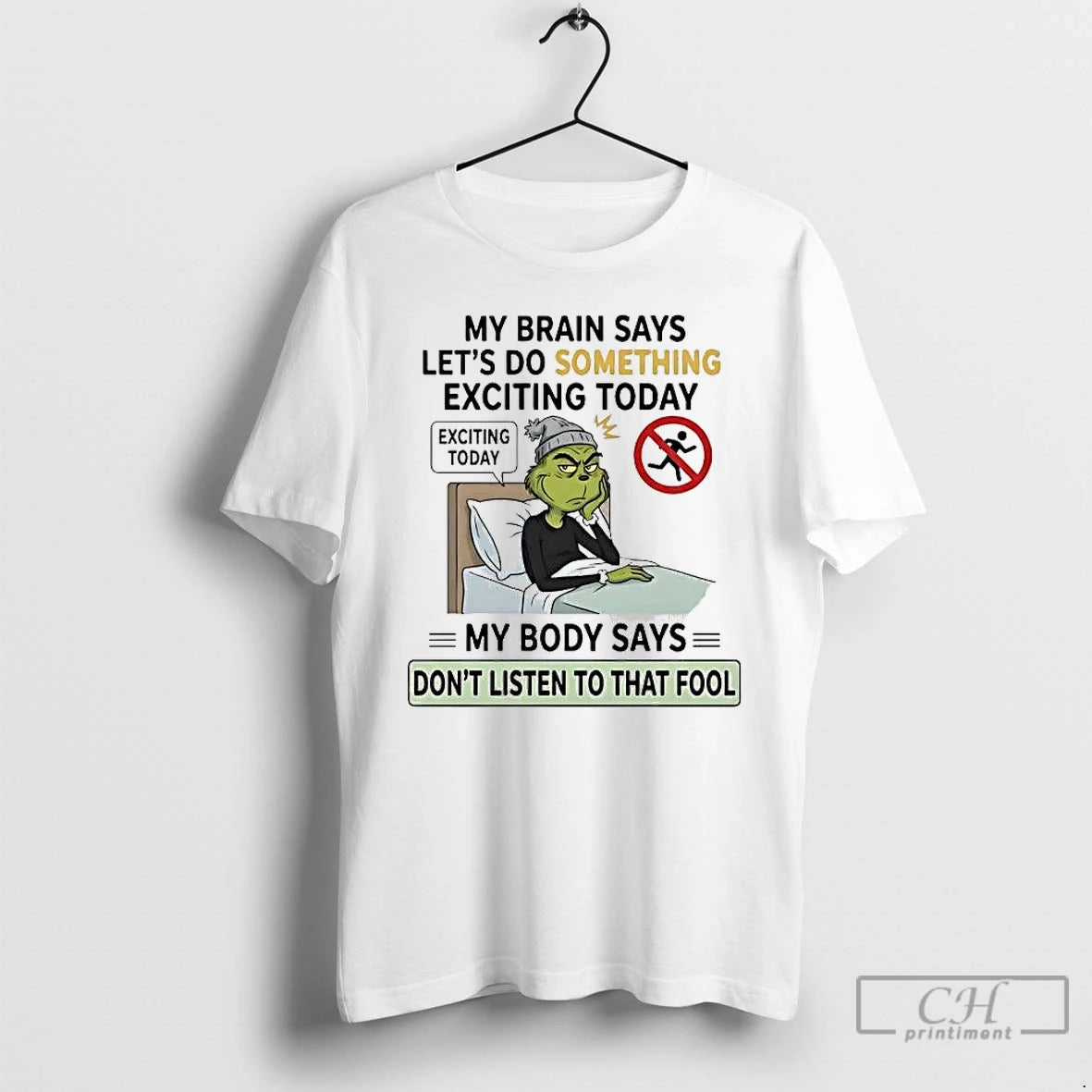 Classic Grinch Brain Says Lets Do Something Exciting Today Body Say Dont Listen Fool