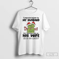 Classic Grinch Congratulations To My Husband For Having Me As His Wife T Shirts Sweater