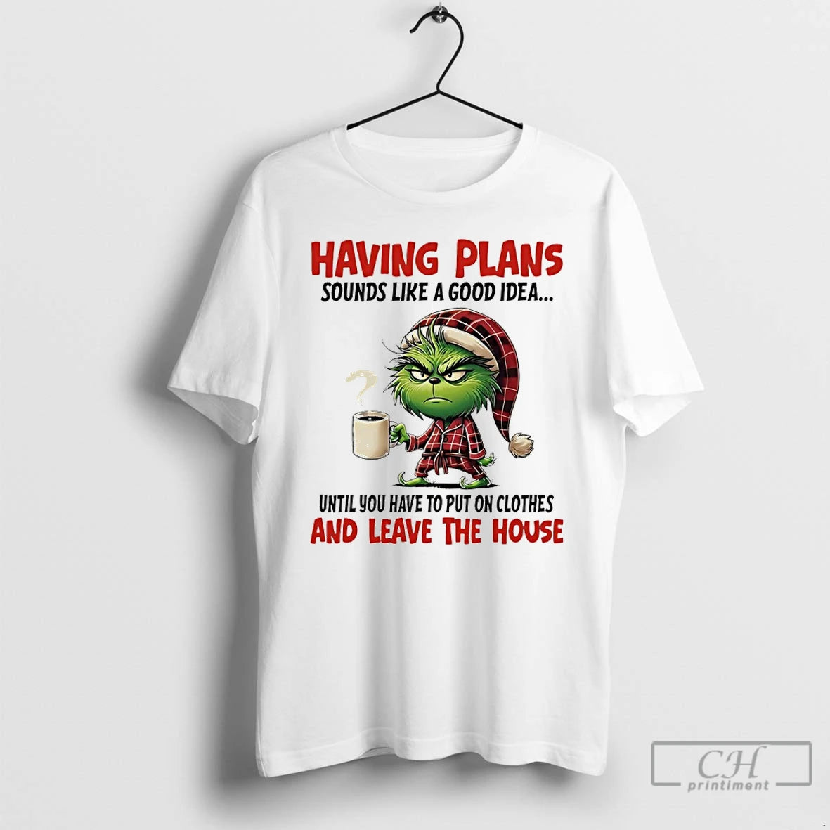 Classic Grinch Having Plans Sounds Like A Good Idea Until You Have To Put On