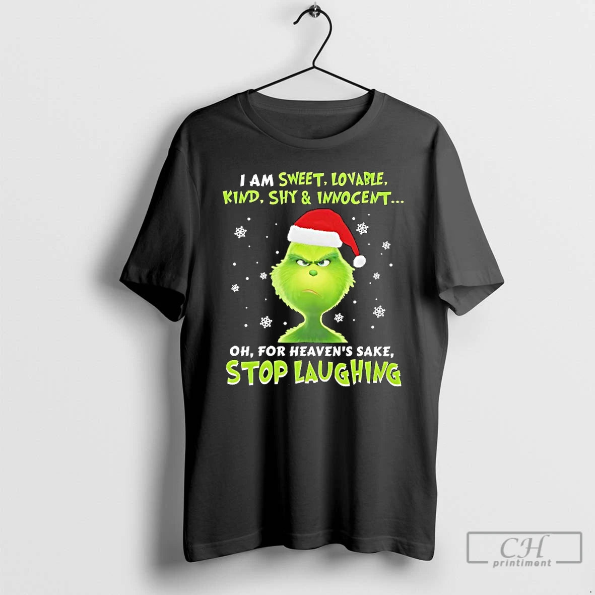 Classic Grinch I Am Sweet Lovable Kind Shy And Innocent Oh For Heavens Sake Stop