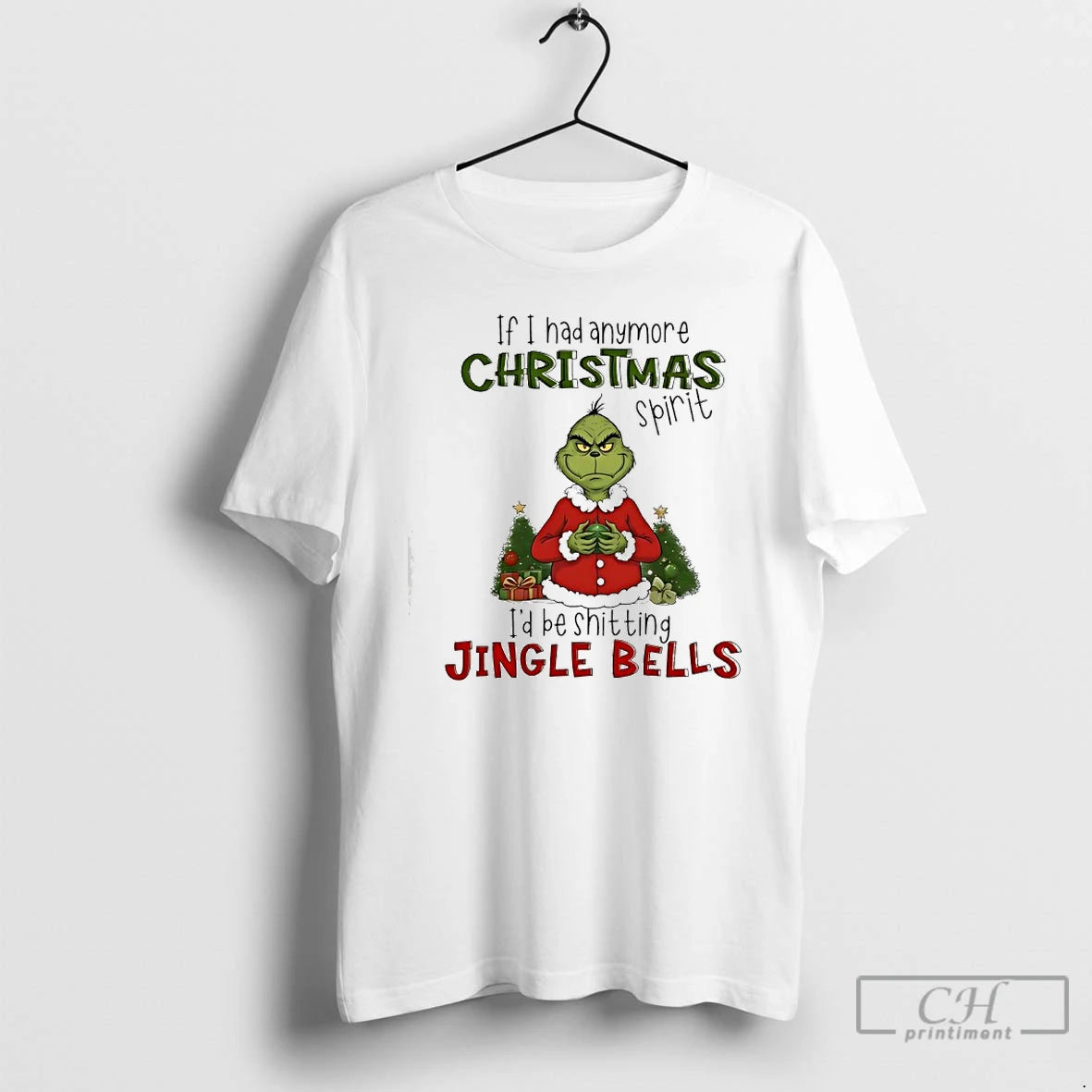 Classic Grinch If I Had Anymore Christmas Spirit Id Be Shitting Jingle Bells T Shirts