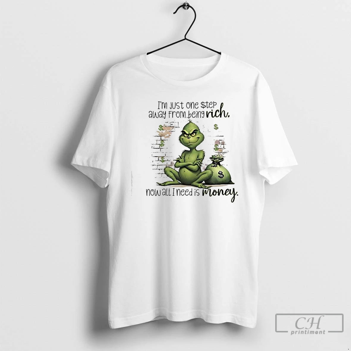 Classic Grinch Just One Step Away From Being Rich Rich Now All I Need Is