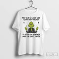 Classic Grinch Middle Finger You Talk So Much Shit I Dont Know Whether T Shirts