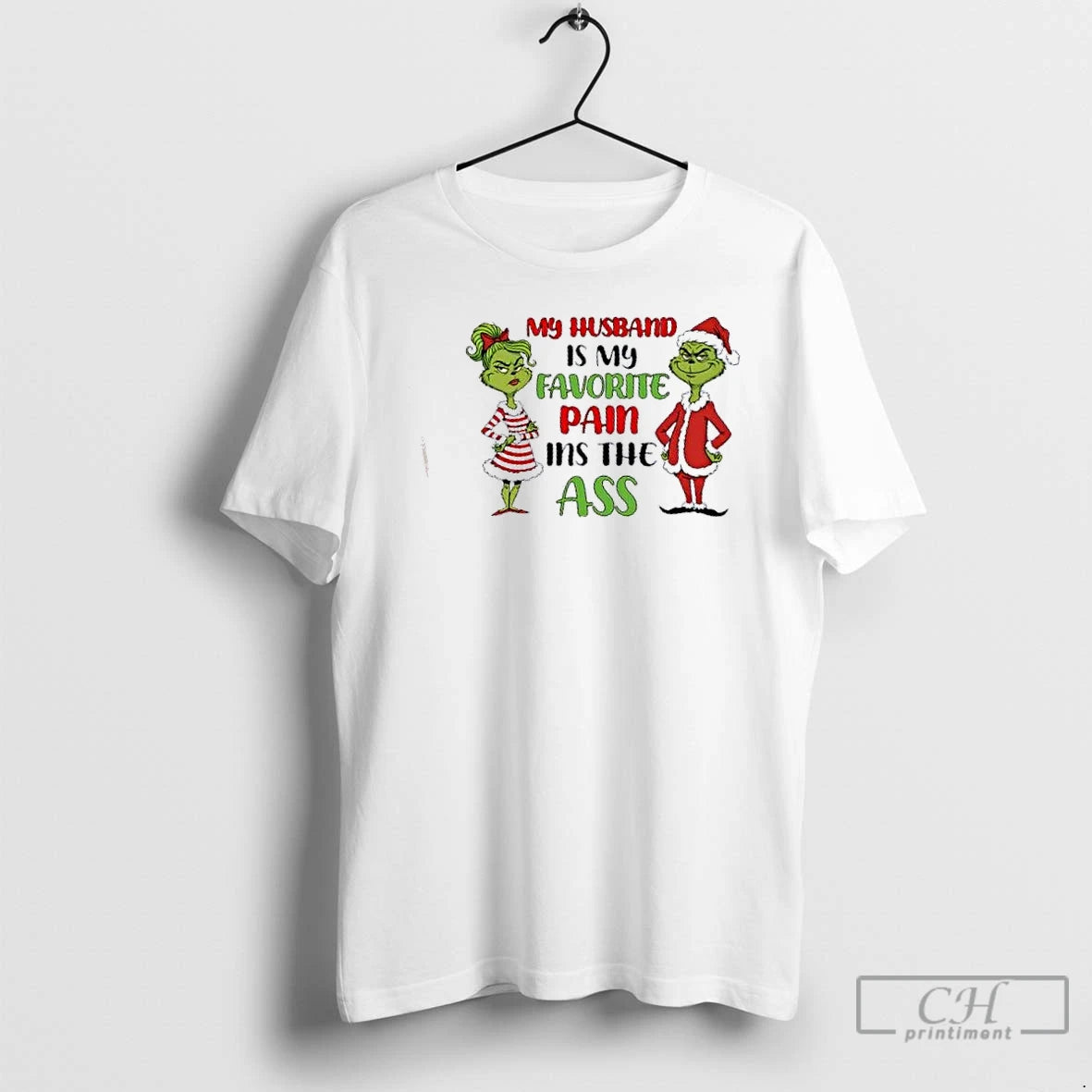 Classic Grinch My Husband Is My Favorite Pain In The Ass Merry Christmas T Shirts