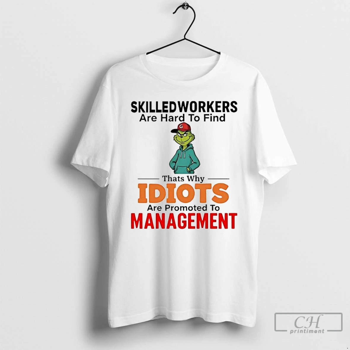 Classic Grinch Skilledworkers Are Hard To Find Thats Why Idiots Management Christmas T Shirts Sweater