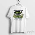 Classic Grinch We Are More Than Bffs We Are Wfrs Were Doing Shit Together Forever
