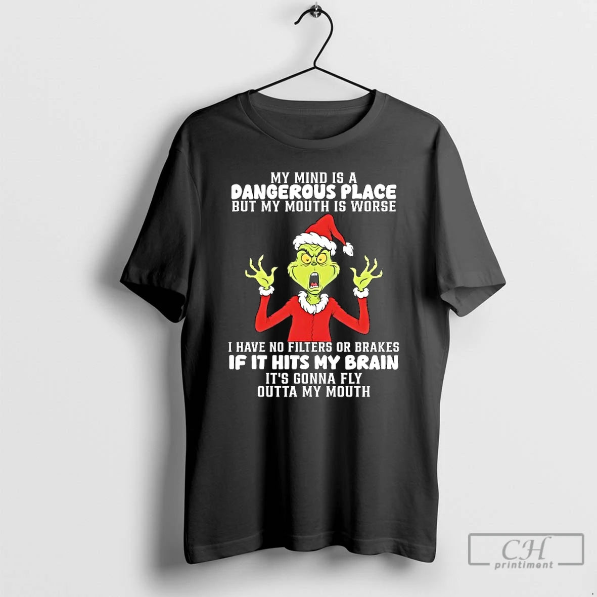 Classic Grinch Wearing Santa Suit My Mind Is A Dangerous Place But My Mouth Is
