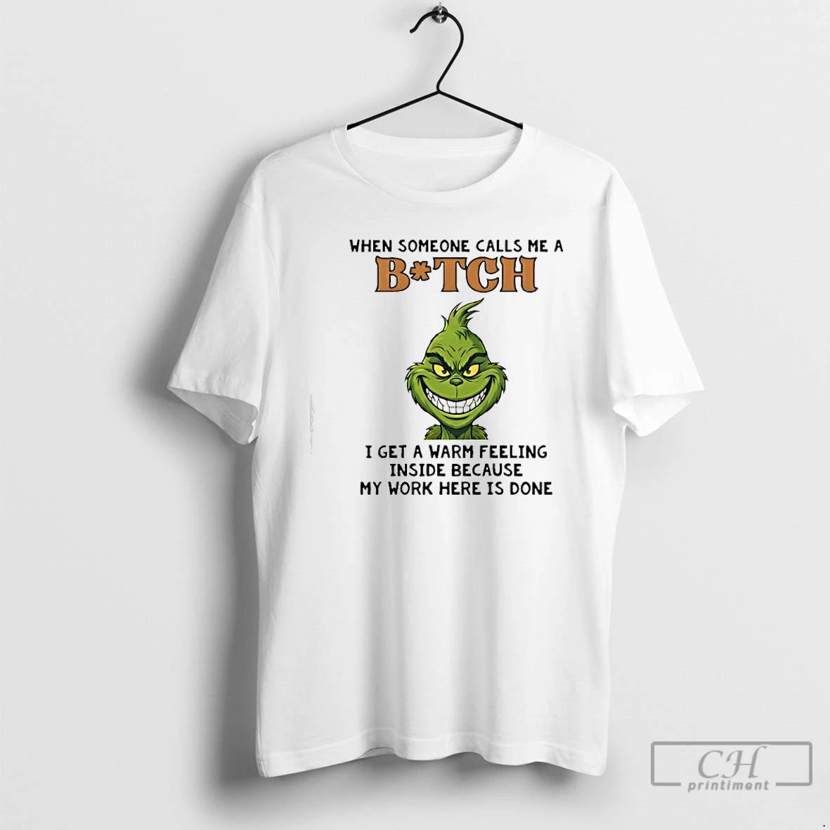 Classic Grinch When Someone Calls Me A Bitch I Get A Warm Feeling T Shirts