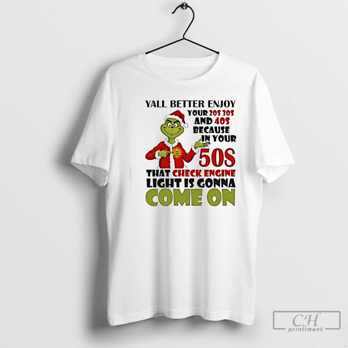 Classic Grinch Yall Better Enjoy Your 40s Because In Your 50s That Check Engine Light