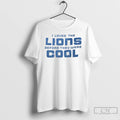 Classic I Loved The Lions Before They Were Cool