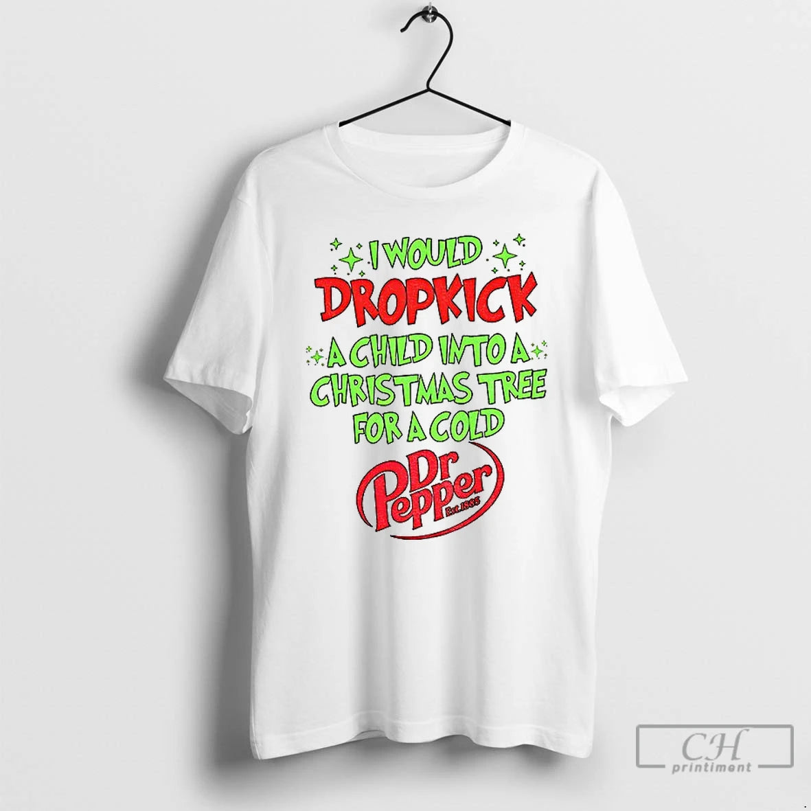 Classic I Would Dropkick A Child Into A Christmas Tree For A Dr Pepper Est