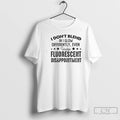 Classic I Dont Blend In I Glow Differently Even Under Fluorescent Disappointment Quote T Shirts