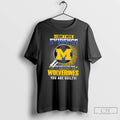 Classic I Dont Need Evidence If You Dont Like The Michigan Wolverines You Are Guilty