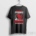 Classic I Dont Need Evidence If You Dont Like The Oklahoma Sooners You Are Guilty