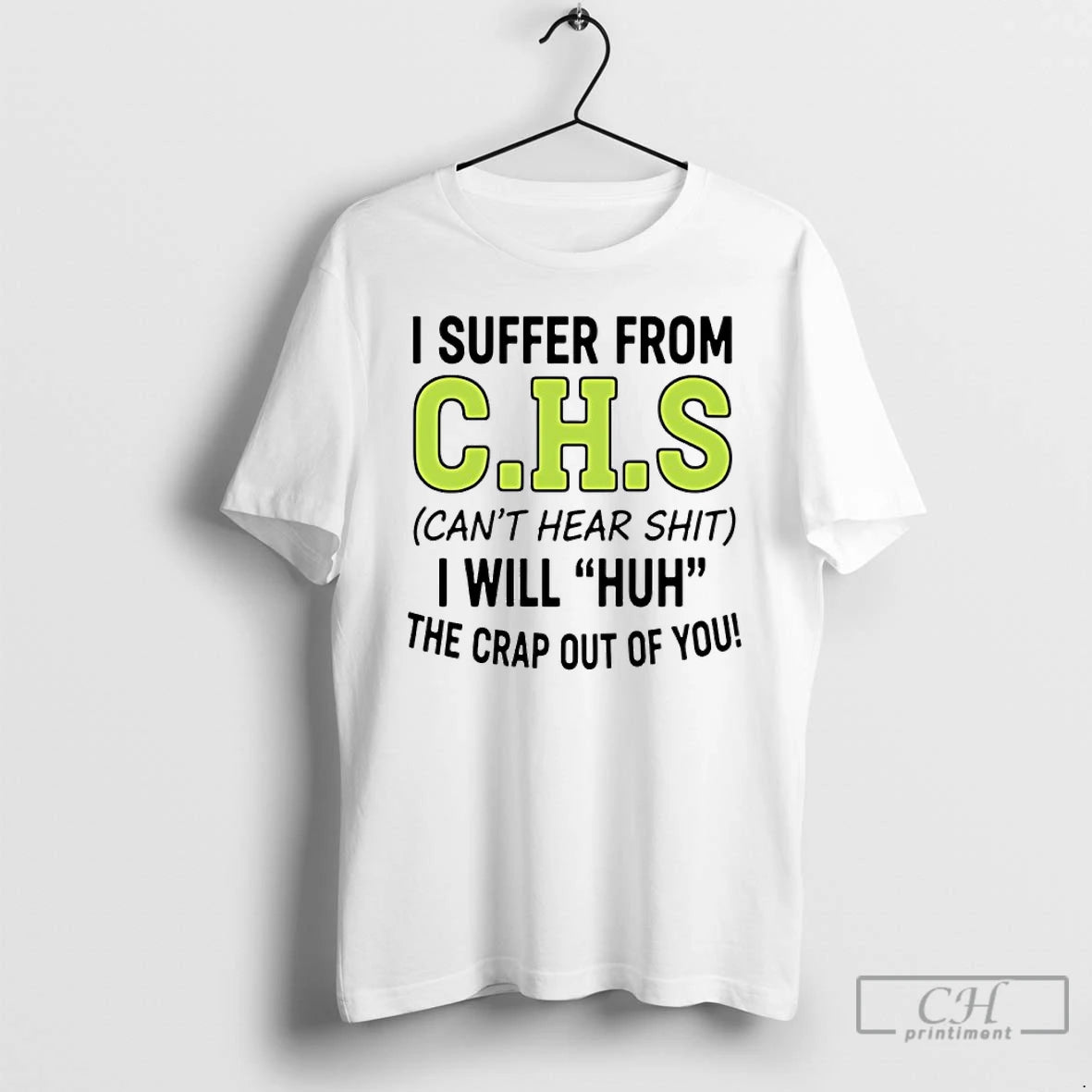 Classic I Suffer From Chs Cant Hear Shit I Will Huh The Crap Out Of