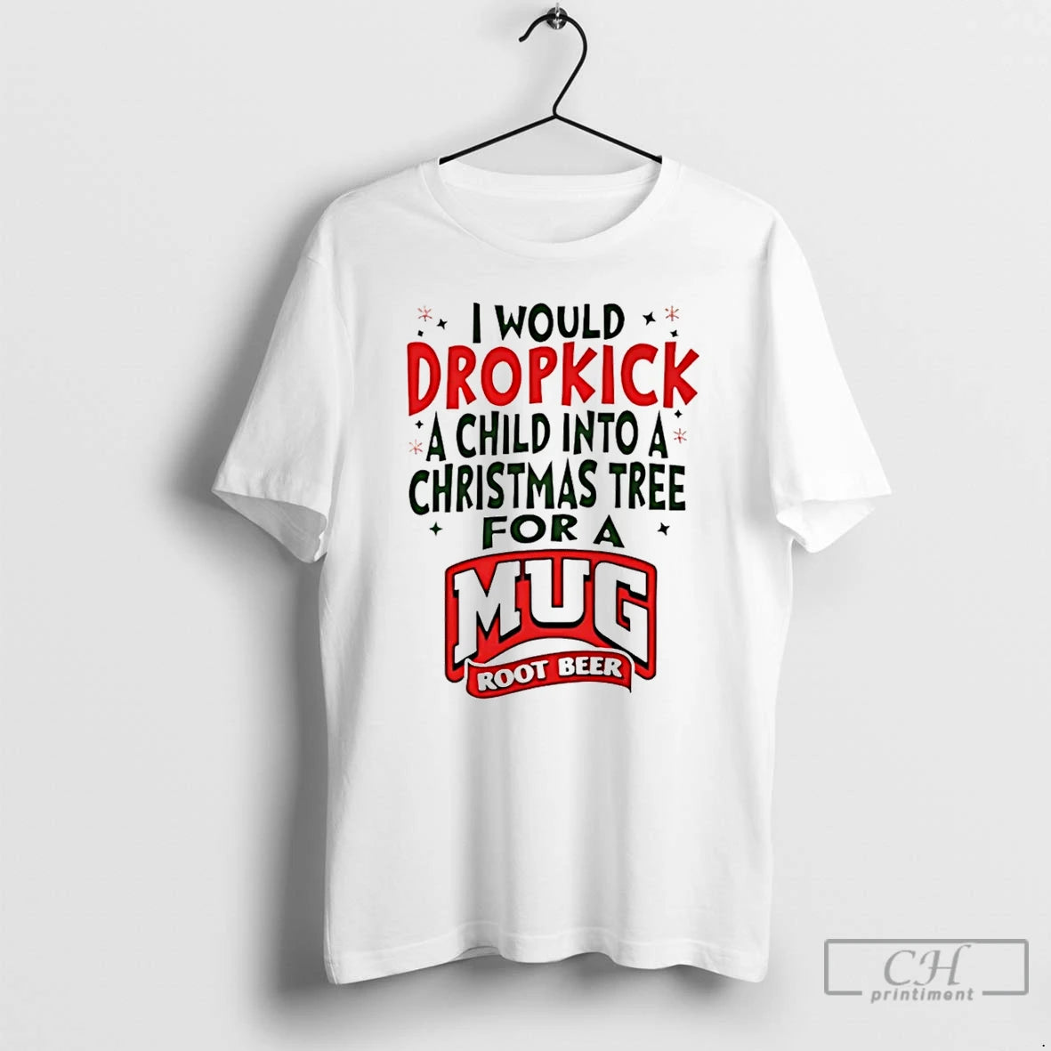 Classic I Would Dropkick A Child Into A Christmas Tree For A Root Beer