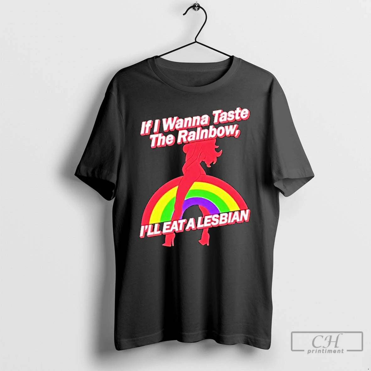 Classic If I Wanna Taste The Rainbow Ill Eat A Lesbian
