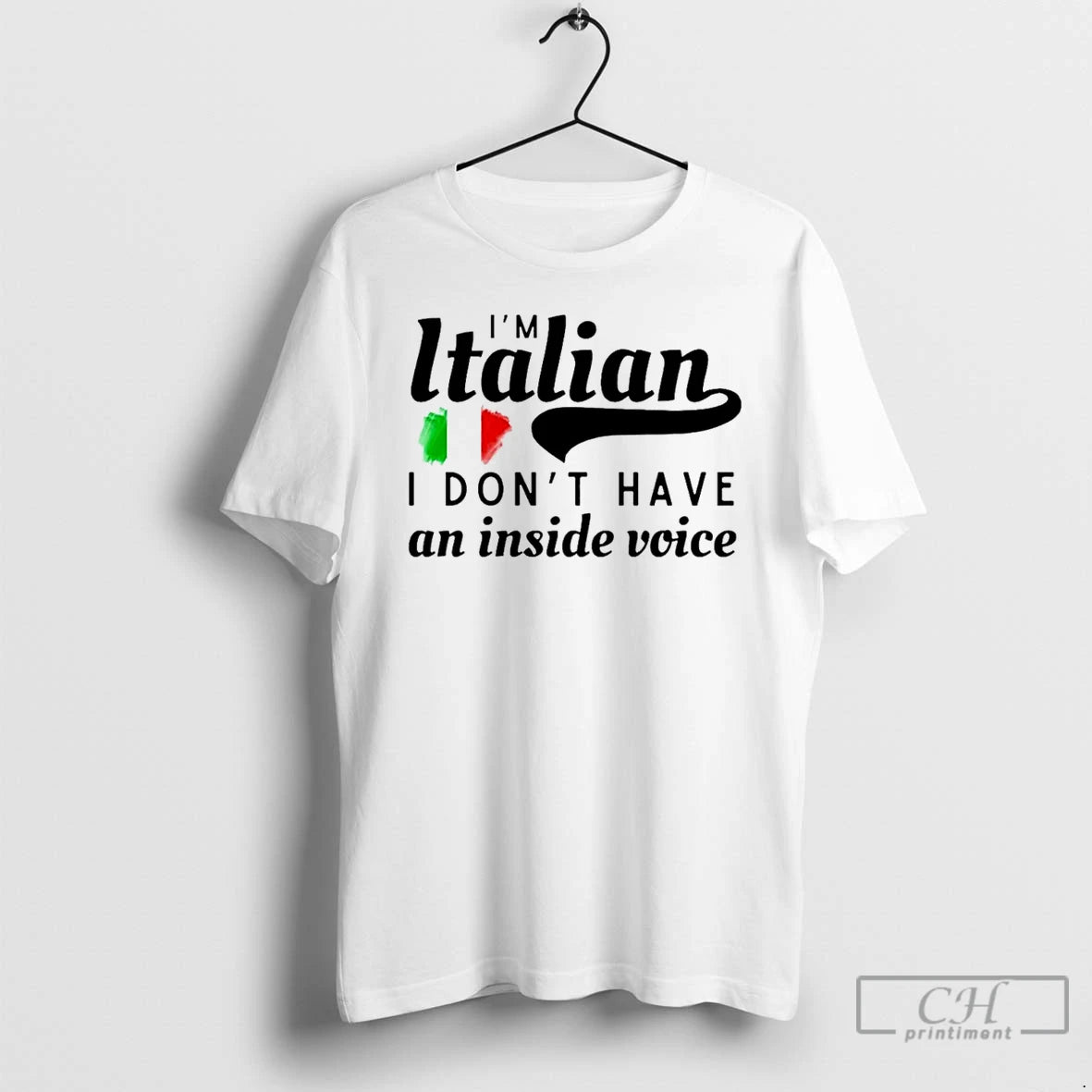 Classic Im Italian I Dont Have An Inside Voice