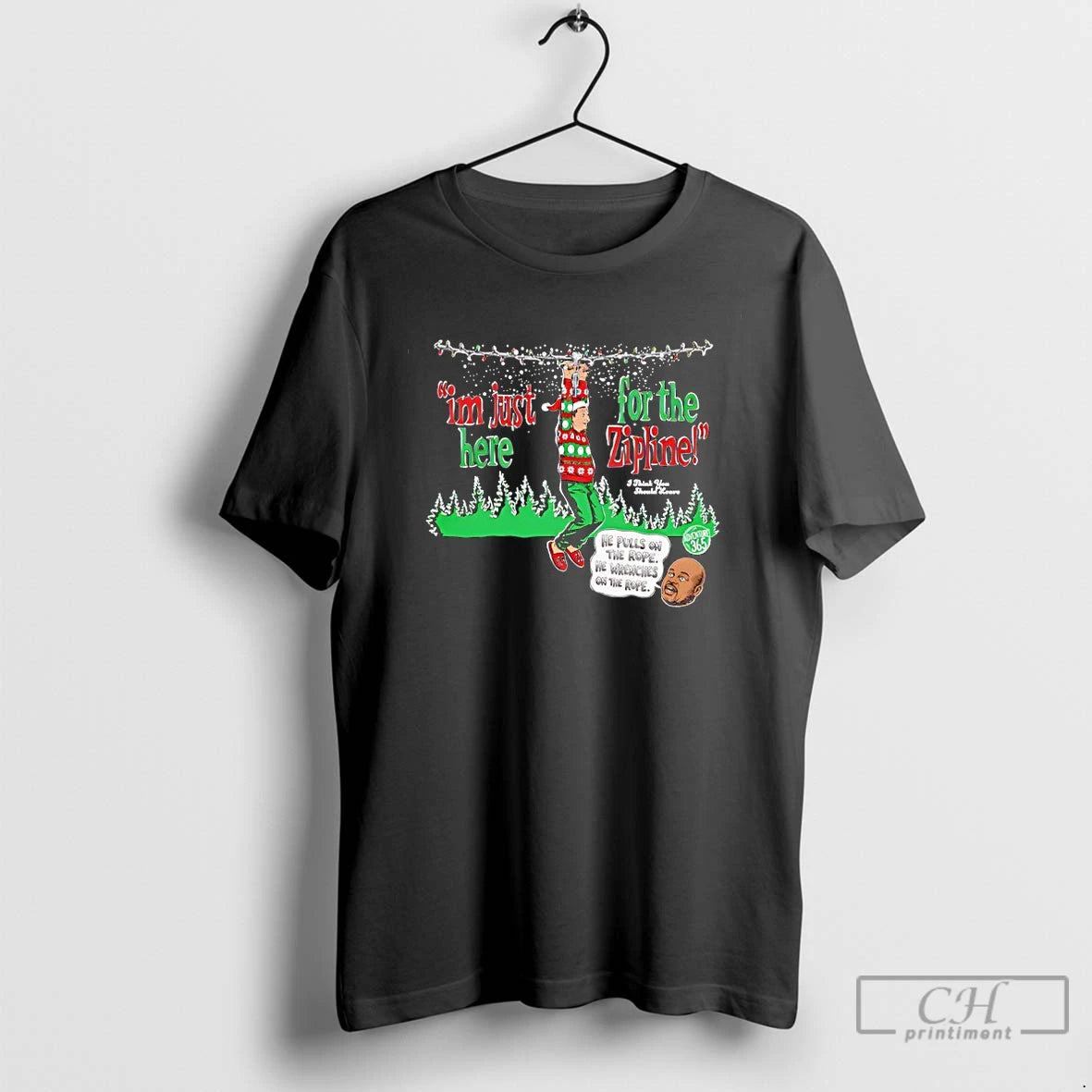 Classic Im Just Here For The Zipline He Pulls On The Rope Christmas T Shirts