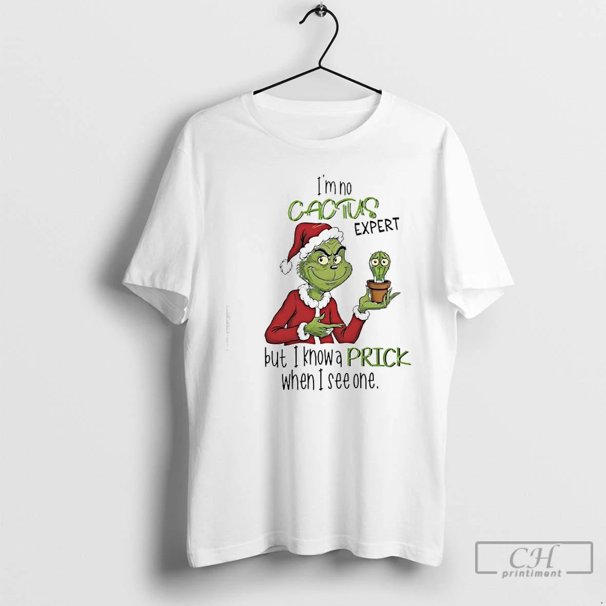 Classic Im No Cactus Expert But I Know A Prick When I See One Grinch
