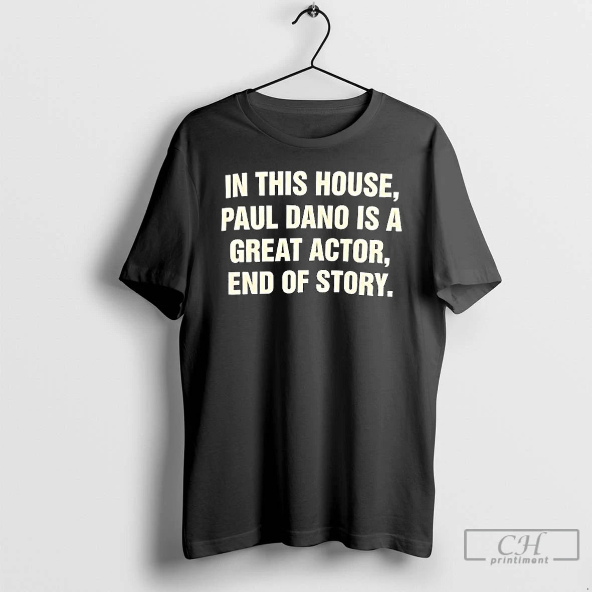 Classic In This House Paul Dano Is A Great Actor End Of Story T Shirts