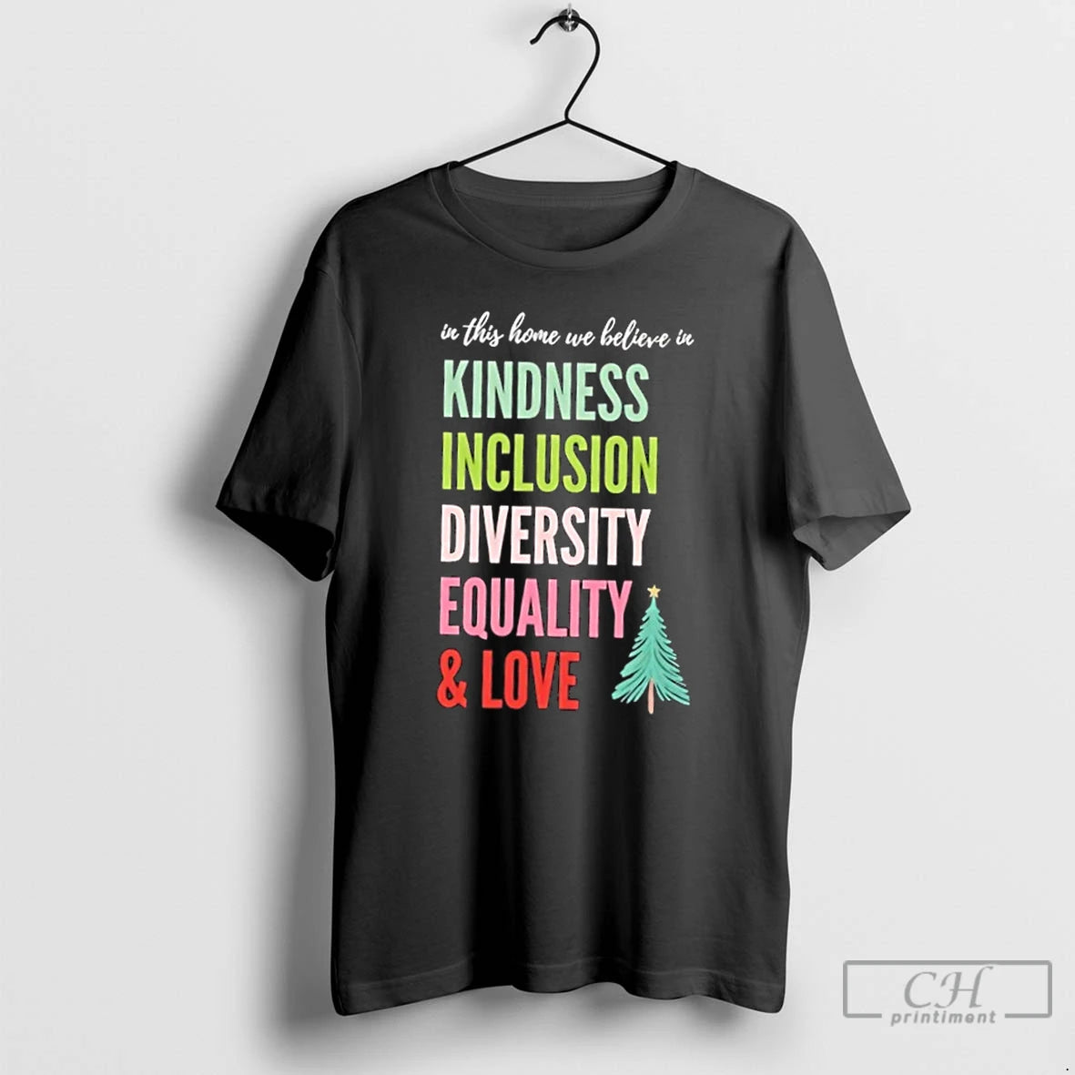 Classic In This Home We Believe In Kindness Inclusion Diversity Equality And Love Christmas Tree