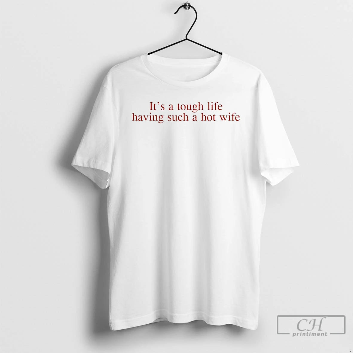 Classic Its A Tough Life Having Such A Hot Wife
