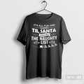 Classic Its All Fun And Games Til Santa Checks The Naughty List T Shirts Sweater