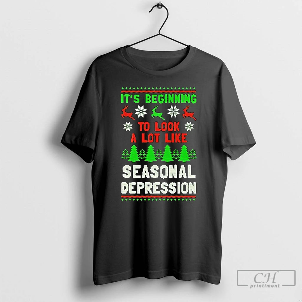 Classic Its Beginning To Look A Lot Like Seasonal Depression Ugly Christmas T Shirts Sweater