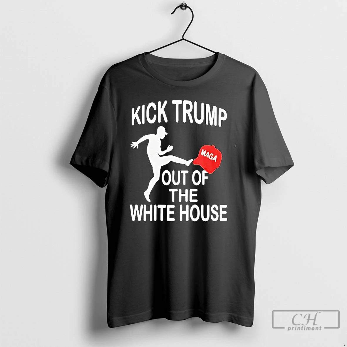 Classic Kick Trump Out Of The White House Anti Trump Funny