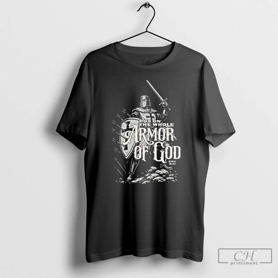 Classic Knight Put On The Whole Armor Of God Ephesians 6 10 T Shirts Sweater