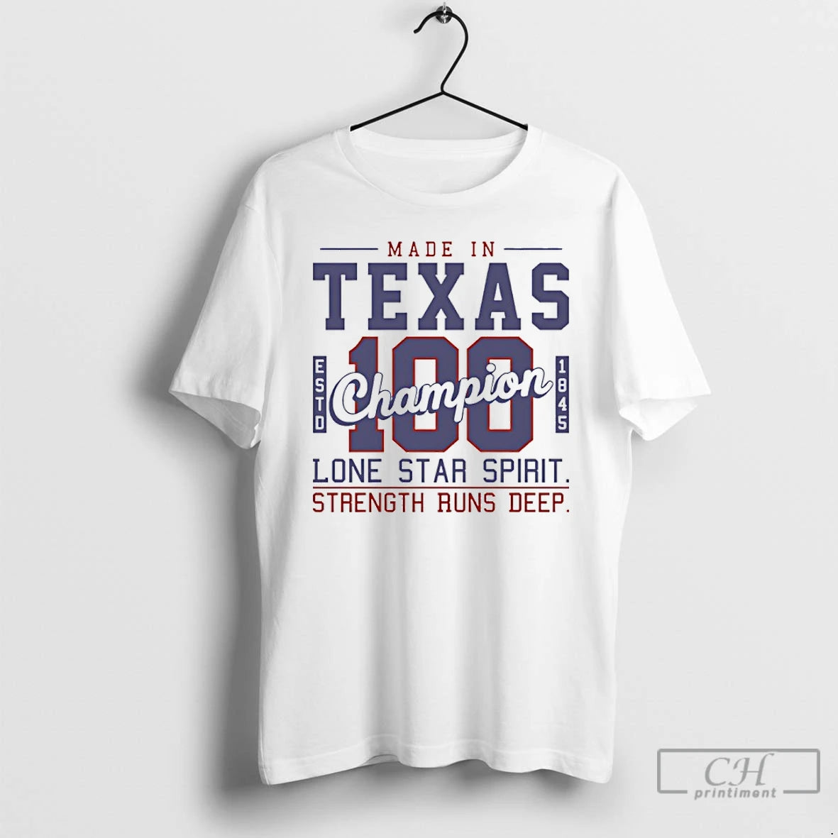 Classic Made In Texas Champion Est 1845 Lone Star Spirit Strength Runs Deep T Shirts