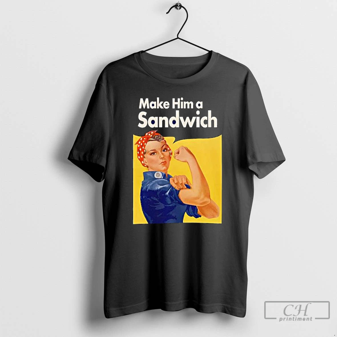 Classic Make Him A Sandwich Propaganda