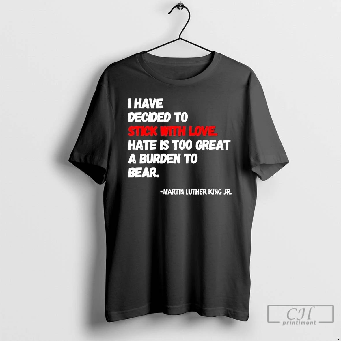 Classic Martin Luther King Jr I Have Decided To Stick With Love T Shirts Sweater