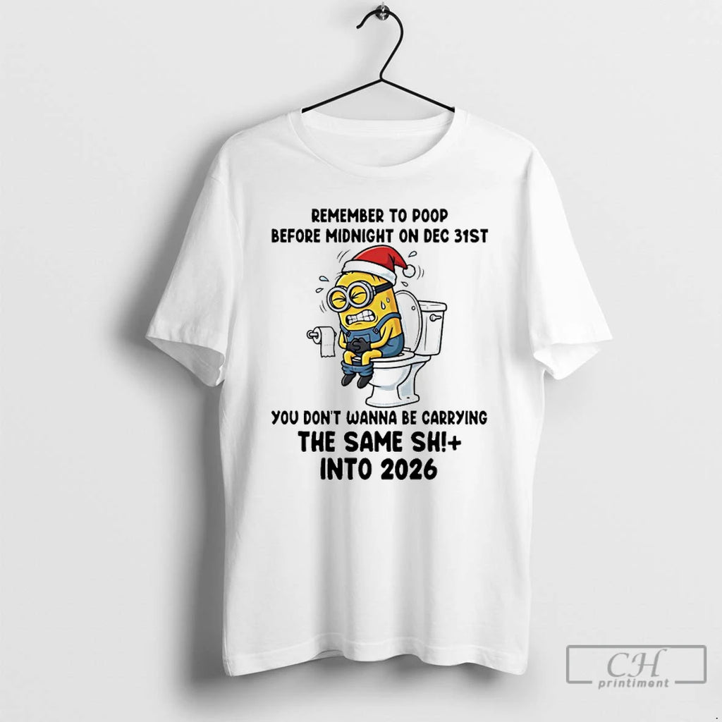Classic Minion On Toilet Remember To Poop Before Midnight On Dec 31st Into 2026