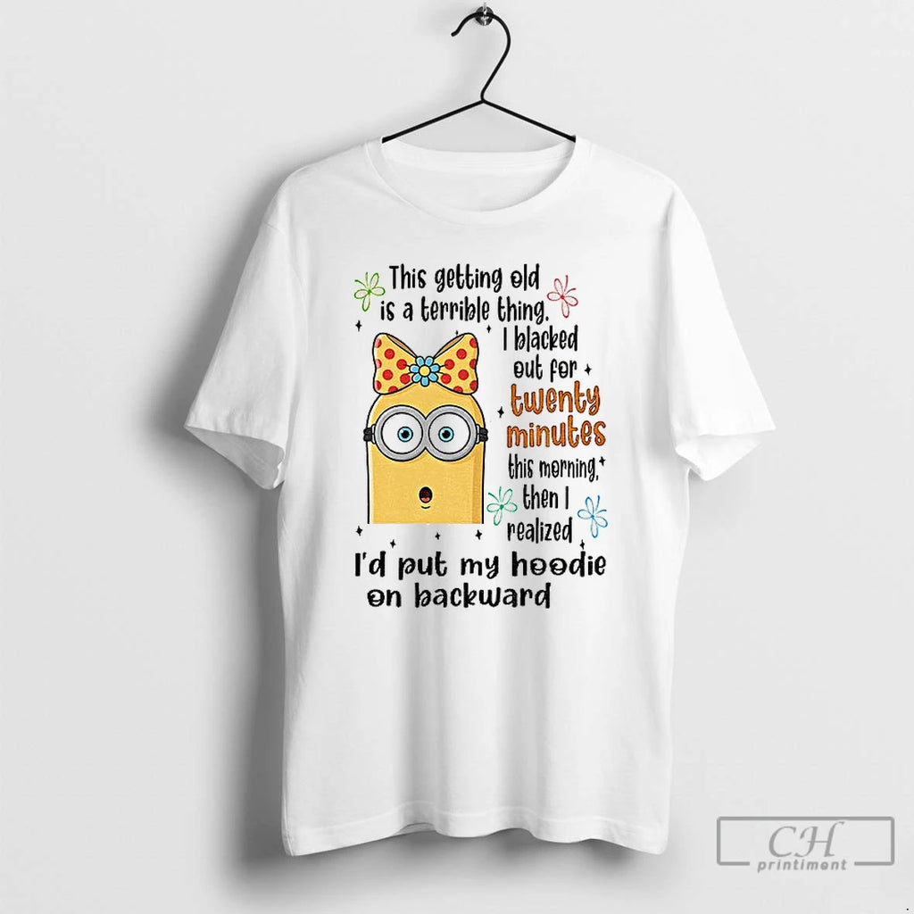 Classic Minion This Getting Old Is A Terrible Thing I Blacked Out For Twenty Minutes