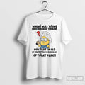 Classic Minion When I Was Young I Was Afraid Of The Dark Now That Im